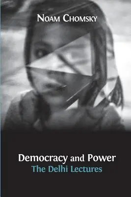 Demokrácia és hatalom: A delhi előadások (a szerző által jóváhagyott kiadás) - Democracy and Power: The Delhi Lectures (author-approved edition)