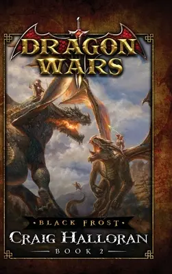 Black Frost: Sárkányok háborúja - 2. könyv - Black Frost: Dragon Wars - Book 2