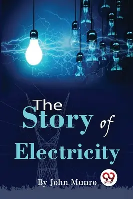 Az elektromosság története - The Story Of Electricity