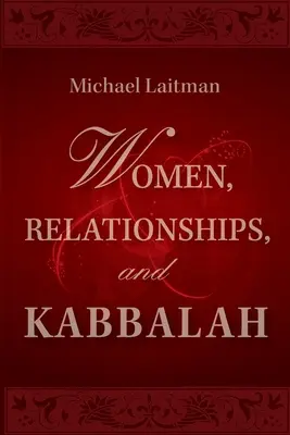 Nők, kapcsolatok és kabbala - Women, Relationships & Kabbalah