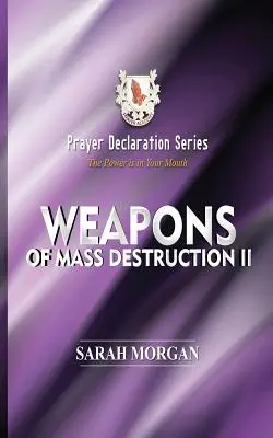 Imádságnyilatkozat-sorozat: Tömegpusztító fegyverek II - Prayer Declaration Series: Weapons of Mass Destruction II