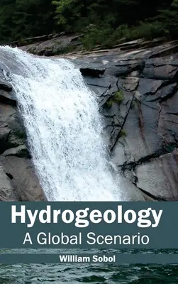 Hidrogeológia: Egy globális forgatókönyv - Hydrogeology: A Global Scenario