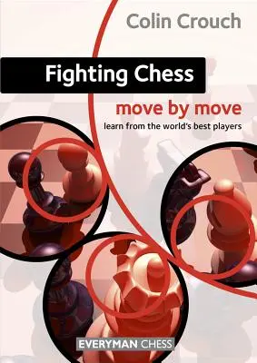 Harci sakk: Lépésről lépésre - Fighting Chess: Move by Move