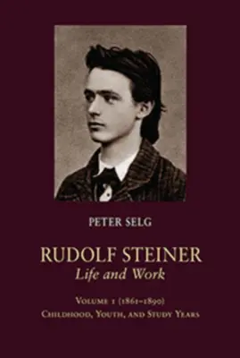 Rudolf Steiner, élet és mű: 1861-1890: Steiner: Gyermekkor, ifjúság és tanulóévek - Rudolf Steiner, Life and Work: 1861-1890: Childhood, Youth, and Study Years