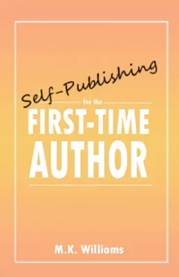 Önkiadás az elsőkönyves szerzőknek - Self-Publishing for the First-Time Author