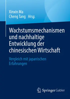 Wachstumsmechanismen Und Nachhaltige Entwicklung Der Chinesischen Wirtschaft: Vergleich Mit Japanischen Erfahrungen