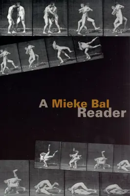 Mieke Bal olvasmánya - A Mieke Bal Reader