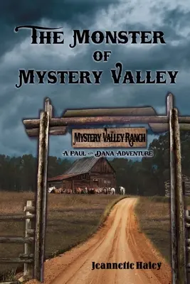 A rejtélyes völgy szörnye: Paul és Dana kalandregénye - The Monster of Mystery Valley: A Paul and Dana Adventure Mystery
