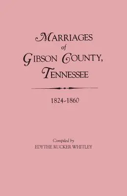 Gibson megye házasságkötései, Tennessee, 1824-1860 - Marriages of Gibson County, Tennessee, 1824-1860