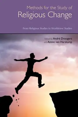 Módszerek a vallási változások tanulmányozásához: A vallástudománytól a világnézeti tanulmányokig - Methods for the Study of Religious Change: From Religious Studies to Worldview Studies