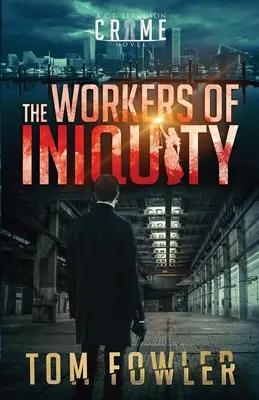 A gonoszság munkásai: A C.T. Ferguson Crime Novel - The Workers of Iniquity: A C.T. Ferguson Crime Novel