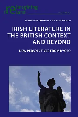 Ír irodalom a brit kontextusban és azon túl: 21. századi perspektívák Kiotóból - Irish Literature in the British Context and Beyond: 21st Century Perspectives from Kyoto