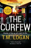 Kijárási tilalom - A Sunday Times bestsellere, a The Holiday szerzőjének azonnali sikert aratott thrillere, amely mostantól a NETFLIX nagyszabású drámája. - Curfew - The instant Sunday Times bestselling thriller from the author of The Holiday, now a major NETFLIX drama