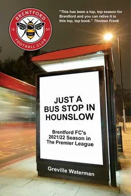 Csak egy buszmegálló Hounslowban: A Brentford FC 2021/22-es szezonja a Premier League-ben [US] - Just a Bus Stop in Hounslow: Brentford FC's 2021/22 Season in The Premier League [US]