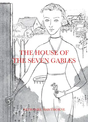 A Hét Gábel háza (The House of the Seven Gables) - The House of the Seven Gables