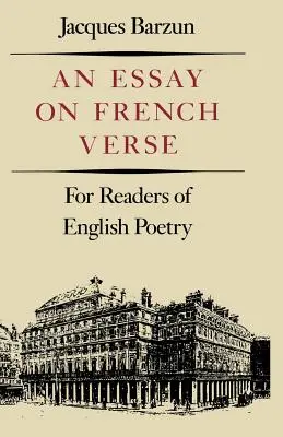 Esszé a francia versekről: Az angol költészet olvasói számára - Essay on French Verse: For Readers of English Poetry