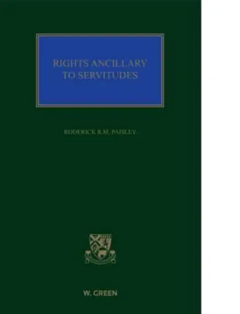 A szolgalmi jogok járulékos jogai - A szolgalmi jog alapelvei és gyakorlata - Rights Ancillary to Servitudes - Principles and Practice of the Law of Servitudes