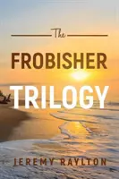 Frobisher-trilógia - Frobisher Trilogy