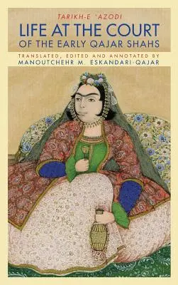 Élet a korai Qadzsar sahok udvarában - Life at the Court of the Early Qajar Shahs