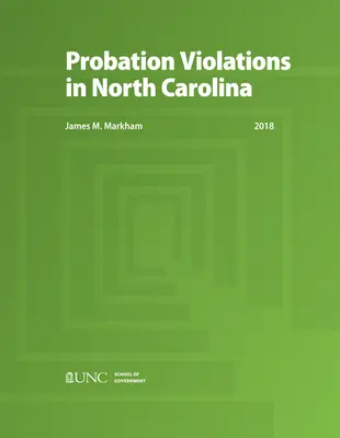 Próbaidőn belüli jogsértések Észak-Karolinában - Probation Violations in North Carolina