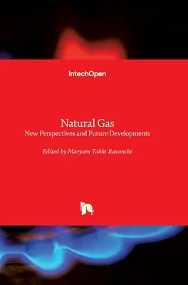 Földgáz: Új perspektívák és jövőbeli fejlemények - Natural Gas: New Perspectives and Future Developments