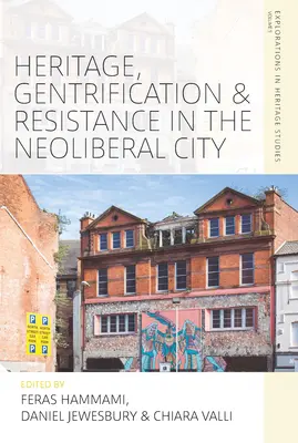 Örökség, gentrifikáció és ellenállás a neoliberális városban - Heritage, Gentrification and Resistance in the Neoliberal City