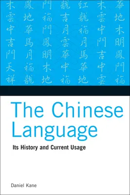 A kínai nyelv: Története és jelenlegi használata - The Chinese Language: Its History and Current Usage