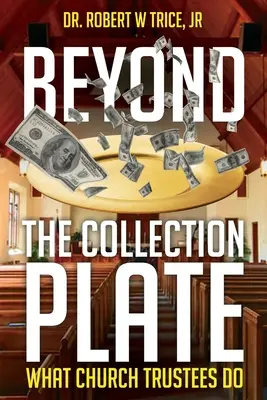 A gyűjtőtáblán túl: Mit tesznek az egyházi vagyonkezelők - Beyond the Collection Plate: What Church Trustees Do