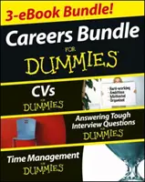 Karrier For Dummies Három e-könyv csomag: Önéletrajzok Dummies és Időgazdálkodás Dummies: Válaszolás nehéz interjúkérdésekre For Dummies - Careers For Dummies Three e-book Bundle: Answering Tough Interview Questions For Dummies, CVs For Dummies and Time Management For Dummies