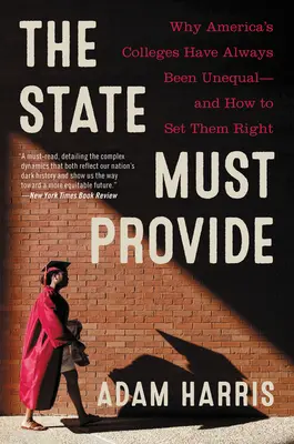 Az államnak gondoskodnia kell: A faji egyenlőtlenségek végleges története az amerikai felsőoktatásban - The State Must Provide: The Definitive History of Racial Inequality in American Higher Education