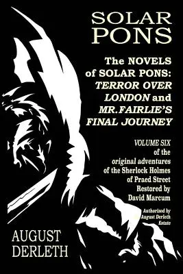 Solar Pons regényei: Mr. Fairlie utolsó utazása - The Novels of Solar Pons: Terror Over London and Mr. Fairlie's Final Journey