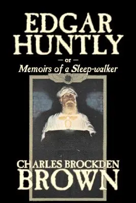 Edgar Huntly by Charles Brockden Brown, fantasy, történelmi, irodalmi, irodalmi - Edgar Huntly by Charles Brockden Brown, Fantasy, Historical, Literary