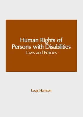 A fogyatékossággal élő személyek emberi jogai: Törvények és politikák - Human Rights of Persons with Disabilities: Laws and Policies