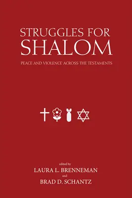 Küzdelmek a Shalomért: Béke és erőszak a testamentumokban - Struggles for Shalom: Peace and Violence Across the Testaments