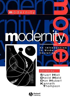 Modernitás: Bevezetés a modern társadalmakba - Modernity: An Introduction to Modern Societies