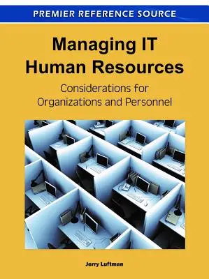 Az informatikai humánerőforrás irányítása: Megfontolások a szervezetek és a személyzet számára - Managing IT Human Resources: Considerations for Organizations and Personnel