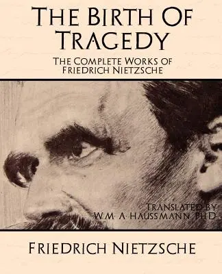 Friedrich Nietzsche összes művei - The Complete Works of Friedrich Nietzsche