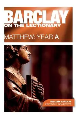 Barclay a Lekcióról: Máté, a. év - Barclay on the Lectionary: Matthew, Year a