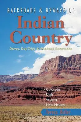 Backroads & Byways of Indian Country: Drives, Day Trips & Weekend Excursions