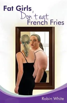 A kövér lányok nem esznek sült krumplit - fat girls don't eat french fries