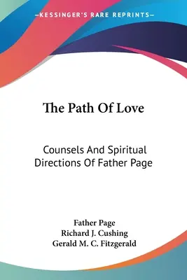 A szeretet útja: Page atya tanácsai és lelki útmutatásai - The Path Of Love: Counsels And Spiritual Directions Of Father Page