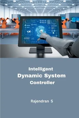 Intelligens dinamikus rendszerirányító - Intelligent Dynamic System Controller