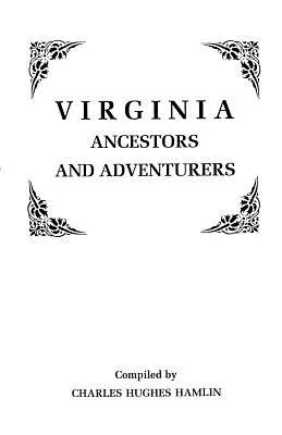 Virginiai ősök és kalandorok. Három kötet egyben - Virginia Ancestors and Adventurers. Three Volumes in One