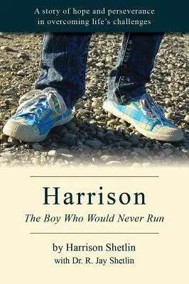 Harrison: A fiú, aki soha nem futott el - Harrison: The Boy Who Would Never Run