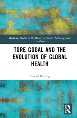 Tore Godal és a globális egészségügy fejlődése - Tore Godal and the Evolution of Global Health