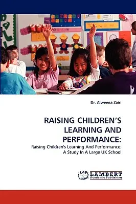 A gyermekek tanulási és teljesítményének növelése - Raising Children's Learning and Performance