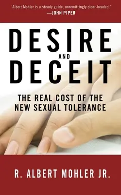 Vágy és csalás: Az új szexuális tolerancia valódi ára - Desire and Deceit: The Real Cost of the New Sexual Tolerance