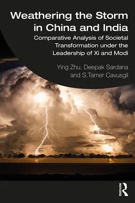 A viharok időjárása Kínában és Indiában: A társadalmi átalakulás összehasonlító elemzése Xi és Modi vezetése alatt - Weathering the Storm in China and India: Comparative Analysis of Societal Transformation under the Leadership of Xi and Modi