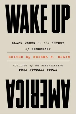 Wake Up America: Fekete nők a demokrácia jövőjéről - Wake Up America: Black Women on the Future of Democracy