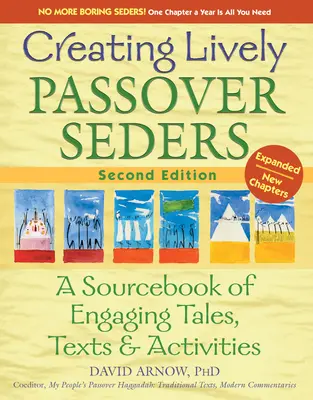 Lendületes páskai ültetések létrehozása (2. kiadás): A Sourcebook of Engaging Tales, Texts & Activities (Magával ragadó mesék, szövegek és tevékenységek forráskönyve) - Creating Lively Passover Seders (2nd Edition): A Sourcebook of Engaging Tales, Texts & Activities